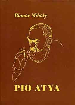 Blanár Mihály: Pio atya