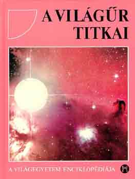 Moore, Patrick-Nicolson, Ian: A Világűr titkai (A Világegyetem enciklopédiája sor.)