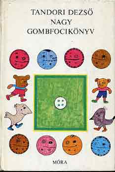 Tandori Dezső: Nagy gombfocikönyv