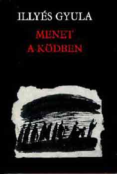 Illyés Gyula: Menet a ködben