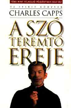 Charles Capps: A szó teremtő ereje