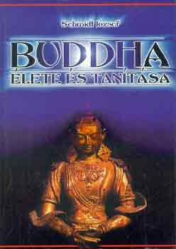 Schmidt József: Buddha élete és tanítása (reprint kiadás)