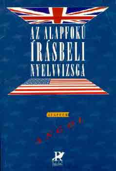 Dezsényi István: Az alapfokú írásbeli nyelvvizsga - Angol alapfok