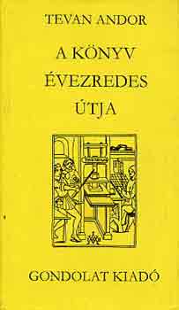 Tevan Andor: A könyv évezredes útja