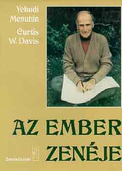 Menuhin, Yehudi-Davis, Curtis: Az ember zenéje