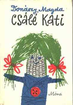 Donászy Magda: Csálé Kati