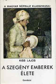 KISS LAJOS: A szegény emberek élete I-II.