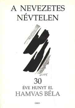 szerk. Darabos-Szathmári: A nevezetes névtelen- 30 éve hunyt el Hamvas Béla
