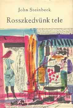 John Steinbeck: Rosszkedvünk tele