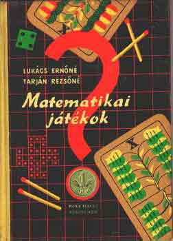 Lukács Ernőné-Tarján Rezsőné: Matematikai játékok