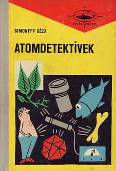 Simonffy Géza: Atomdetektívek