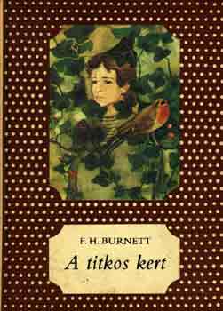 Frances Hodgson Burnett: A Titkos kert