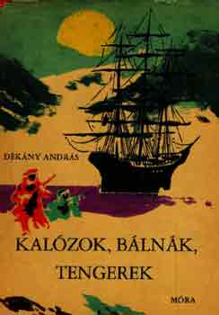 Dékány András: Kalózok, bálnák, tengerek