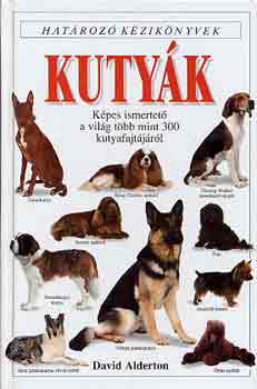 David Alderton: Kutyák - Határozó kézikönyvek