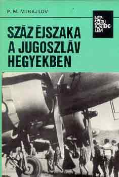 P.M. Mihajlov: Száz éjszaka a jugoszláv hegyekben