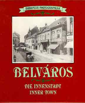 Baróti Judit: Belváros - Der Innerstadt - Inner Town