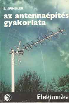 E. Spindler: Az antennaépítés gyakorlata