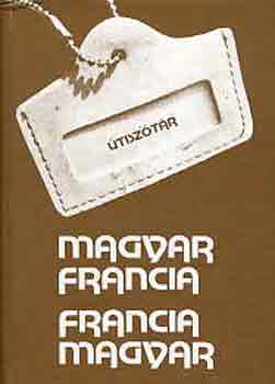 Végh Béla (szerk.): Magyar-francia, Francia-magyar útiszótár