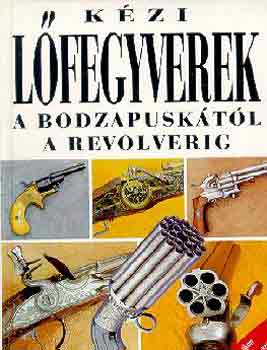 Vladimír Dolínek: Kézi lőfegyverek a bodzapuskától a revolverig