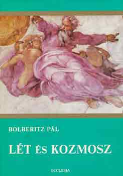 Bolberitz Pál: Lét és kozmosz