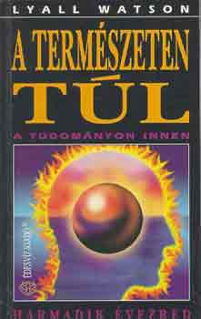 Lyall Watson: A természeten túl, a tudományon innen