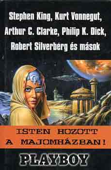 Stephen King, Arthur C. Clarke, Ray Bradbury, Philip K.. Dick, Ursula K. Le Guin: Isten hozott a majomházban!
