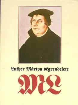 Fabiny Tibor (összeáll.): Luther Márton végrendelete