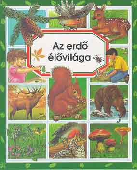 Beaumont, É.-Pimont, M.R.: Az erdő élővilága
