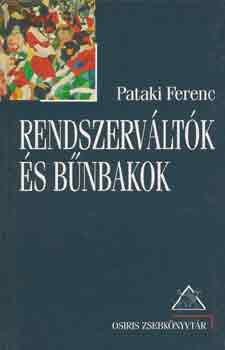 Pataki Ferenc: Rendszerváltók és bűnbakok