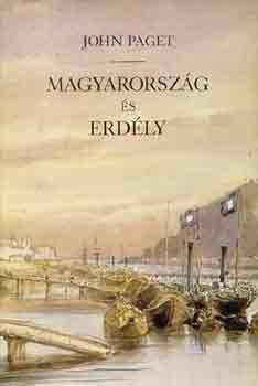 John Paget: Magyarország és Erdély