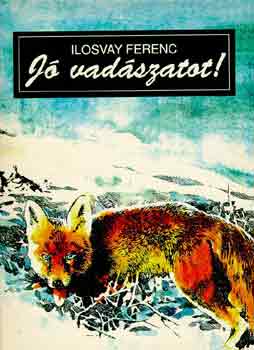Ilosvay Ferenc: Jó vadászatot!