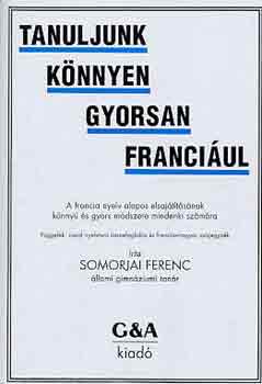 Dr. Somorjai Ferenc: Tanuljunk könnyen gyorsan franciául