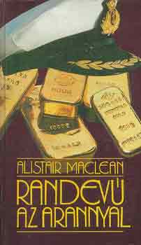 Alistair MacLean: Randevú az arannyal