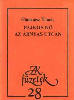 Glauziusz Tamás: Pajkos nő az árnyas utcán