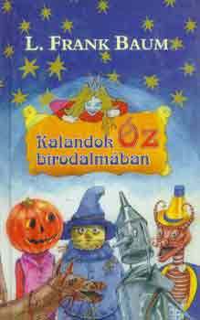 L. Frank Baum: Kalandok Óz birodalmában