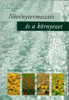 Dr. Habil Szabó Lajos: Növénytermesztés és a környezet