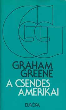 Graham Greene: A csendes amerikai