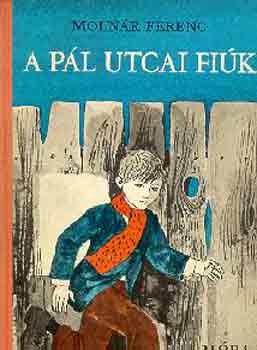 Molnár Ferenc: A Pál utcai fiúk