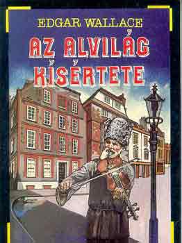 Edgar Wallace: Az alvilág kísértete