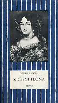 Dénes Zsófia: Zrínyi Ilona