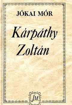 Jókai Mór: Kárpáthy Zoltán