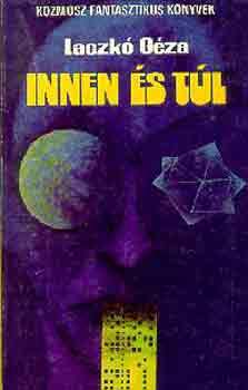 Laczkó Géza: Innen és túl