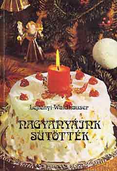 Lejtényi-Waldhauser: Nagyanyáink sütötték