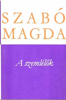 Szabó Magda: A szemlélők