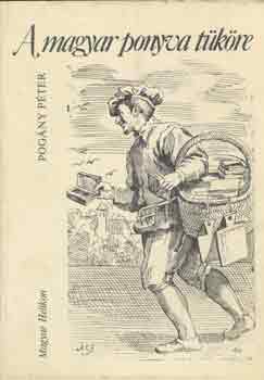 Pogány Péter: A magyar ponyva tüköre