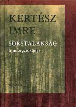 Kertész Imre: Sorstalanság -filmforgatókönyv
