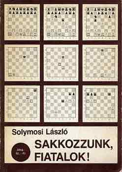 Solymosi László: Sakkozzunk, fiatalok!