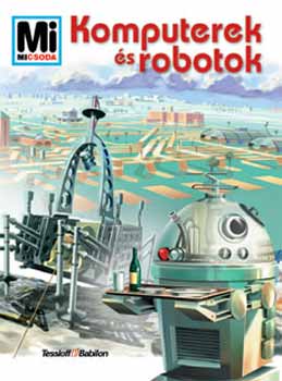 Peter Clausen: Komputerek és robotok - Mi micsoda 62.
