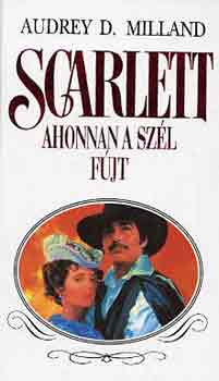 Audrey D. Milland: Scarlett ahonnan a szél fújt