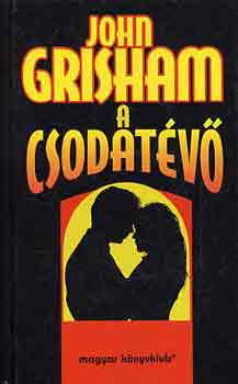 John Grisham: A csodatévő